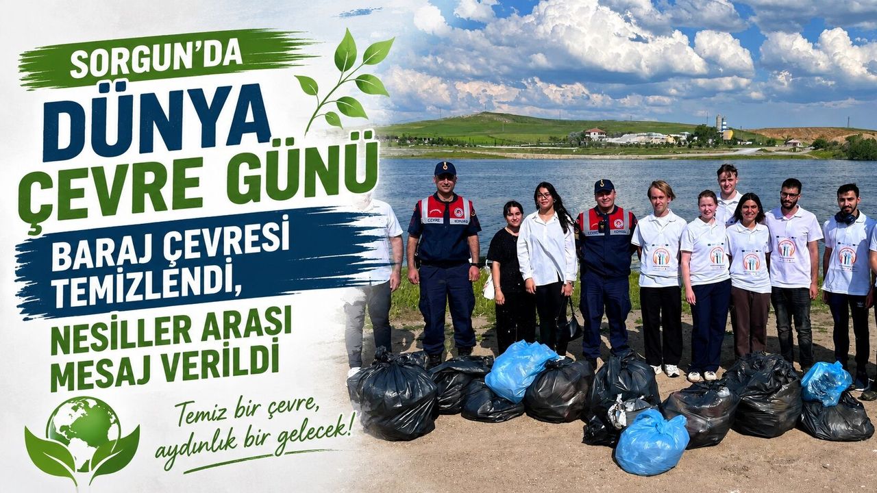 Sorgun'da Dünya Çevre Günü: Baraj Çevresi Temizlendi, Nesill