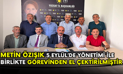 Metin Özışık 5 Eylül’de yönetimi ile birlikte görevinden el çektirilmiştir
