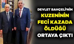 Devlet Bahçeli'nin kuzeninin feci kazada öldüğü ortaya çıktı