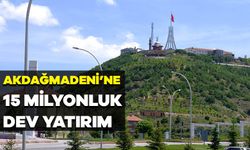 Akdağmadeni’ne 15 milyonluk dev yatırım