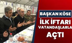 Başkan Köse, İlk iftarı vatandaşlarla açtı