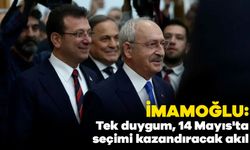 İmamoğlu: Tek duygum, 14 Mayıs'ta seçimi kazandıracak akıl