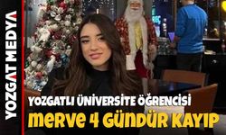 Yozgatlı Üniversite öğrencisi Merve 4 gündür kayıp