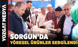 Sorgun'da Yöresel Ürünler Sergilendi 