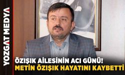 Özışık Ailesinin Acı Günü! Metin Özışık Hayatını Kaybetti