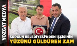 Sorgun Belediyesi'nden İşçisinin Yüzünü Güldüren Zam