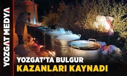 Yozgat'ta bulgur kazanları kaynadı