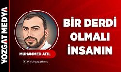 Muhammed Atıl | Bir Derdi Olmalı İnsanın