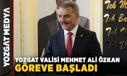Yozgat Valisi Mehmet Ali Özkan göreve başladı