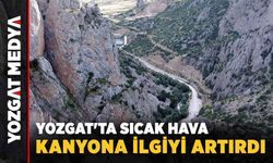 Yozgat'ta Sıcak Hava Kazankaya Kanyonu'na İlgiyi Artırdı