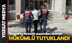 Yozgat'ta hırsızlık suçundan aranan hükümlü tutuklandı