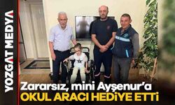 Zararsız, minik  Ayşe Nur’a okul aracı hediye etti