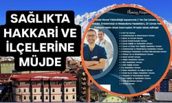 Hakkari’ye 34 hekim kadrosu tahsis edildi