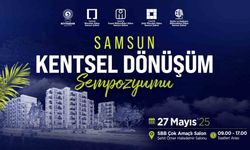 "Samsun Kentsel Dönüşüm Sempozyumu" 27 Mayıs’ta yapılacak
