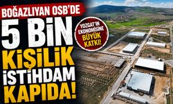 Boğazlıyan OSB'de 5 Bin Kişilik İstihdam Kapıda