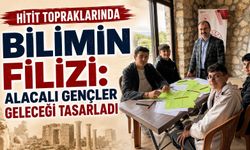 Hitit Topraklarında Bilimin Filizi: Alacalı Gençler Geleceği Tasarladı