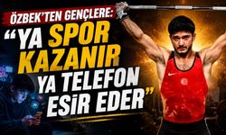 Özbek'ten Gençlere: "Ya Spor Kazanır Ya Telefon Esir Eder"