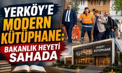 Yerköy'e Modern Kütüphane: Bakanlık Heyeti Sahada