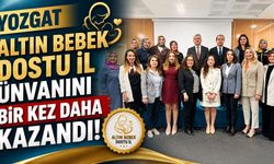 Yozgat Altın Bebek Dostu İl Unvanını Bir Kez Daha Kazandı