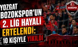Yozgat Bozokspor'un 2. Lig Hayali Ertelendi: 10 Kişiyle Yıkıldı