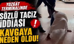 Yozgat terminalinde sözlü taciz iddiası kavgaya neden oldu