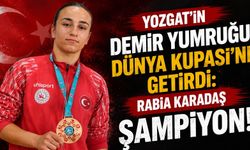 Yozgat'ın Demir Yumruğu Dünya Kupası'nı Getirdi: Rabia Karadaş Şampiyon