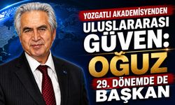 Yozgatlı Akademisyenden Uluslararası Güven: Oğuz 29. Dönemde de Başkan