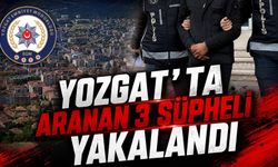 Yozgat'ta Aranan 3 Şüpheli Yakalandı