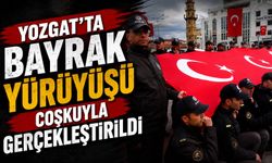Yozgat'ta bayrak yürüyüşü coşkuyla gerçekleştirildi