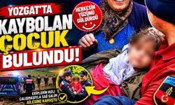 Yozgat'ta kaybolan çocuk bulundu