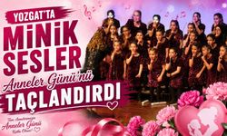 Yozgat'ta Minik Sesler Anneler Günü'nü Taçlandırdı