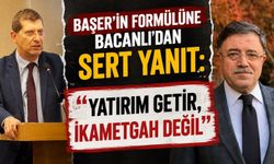 Başer'in Formülüne Bacanlı'dan Sert Yanıt: "Yatırım Getir, İkametgah Değil"