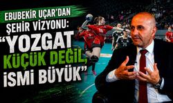 Ebubekir Uçar'dan Şehir Vizyonu: "Yozgat Küçük Değil, İsmi Büyük"