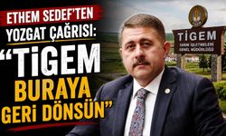 Ethem Sedef'ten Yozgat Çağrısı: "TİGEM Buraya Geri Dönsün"