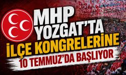 MHP Yozgat'ta İlçe Kongrelerine 10 Temmuz'da Başlıyor
