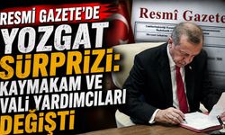Resmi Gazete'de Yozgat Sürprizi: Kaymakam ve Vali Yardımcıları Değişti