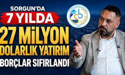 Sorgun'da 7 Yılda 27 Milyon Dolarlık Yatırım, Borçlar Sıfırlandı