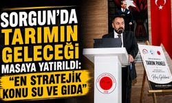 Sorgun'da Tarımın Geleceği Masaya Yatırıldı: "En Stratejik Konu Su ve Gıda"
