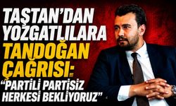 Taştan'dan Yozgatlılara Tandoğan Çağrısı: "Partili Partisiz Herkesi Bekliyoruz"