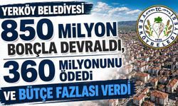 Yerköy Belediyesi 850 Milyon Borçla Devraldı, 360 Milyonunu Ödedi ve Bütçe Fazlası Verdi