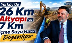 Yerköy'de 26 Km Altyapı ve 7 Km İçme Suyu Hattı Döşeniyor