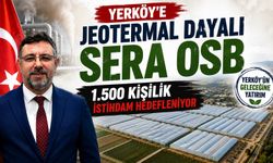 Yerköy'e Jeotermal Dayalı Sera OSB: 1.500 Kişilik İstihdam Hedefleniyor