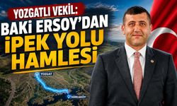 Yozgatlı Vekil: Baki Ersoy'dan İpek Yolu Hamlesi