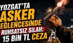 Yozgat'ta Asker Eğlencesinde Ruhsatsız Silah: 15 Bin TL Ceza