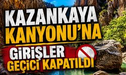 Kazankaya Kanyonu'na Girişler Geçici Kapatıldı