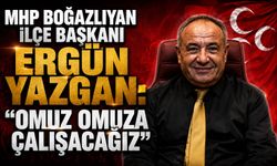 MHP Boğazlıyan İlçe Başkanı Ergün Yazgan: "Omuz Omuza Çalışacağız"
