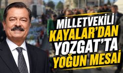 Milletvekili Kayalar'dan Yozgat’ta Yoğun Mesai