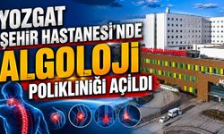 Yozgat Şehir Hastanesi'nde Algoloji Polikliniği Açıldı