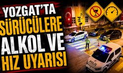 Yozgat'ta Sürücülere Alkol ve Hız Uyarısı