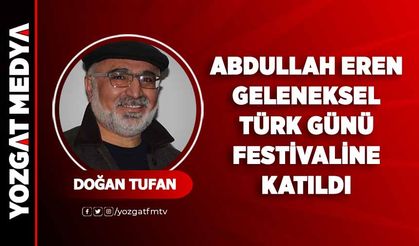 Doğan Tufan | Abdullah Eren Geleneksel Türk Günü Festivaline Katıldı